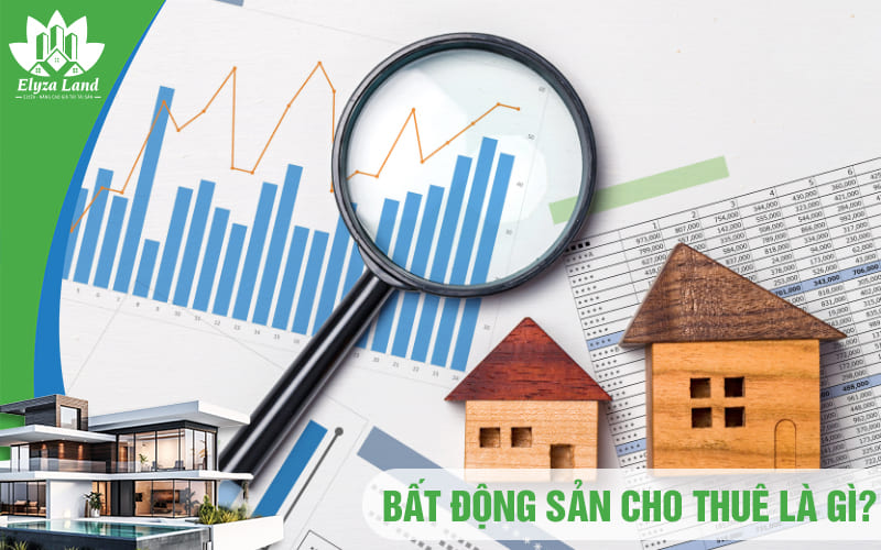 Bat-dong-san-cho-thue-la-gi